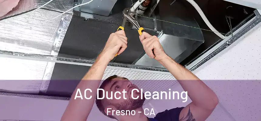  AC Duct Cleaning Fresno - CA